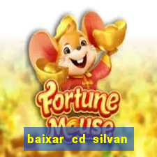 baixar cd silvan santos 茅 hoje